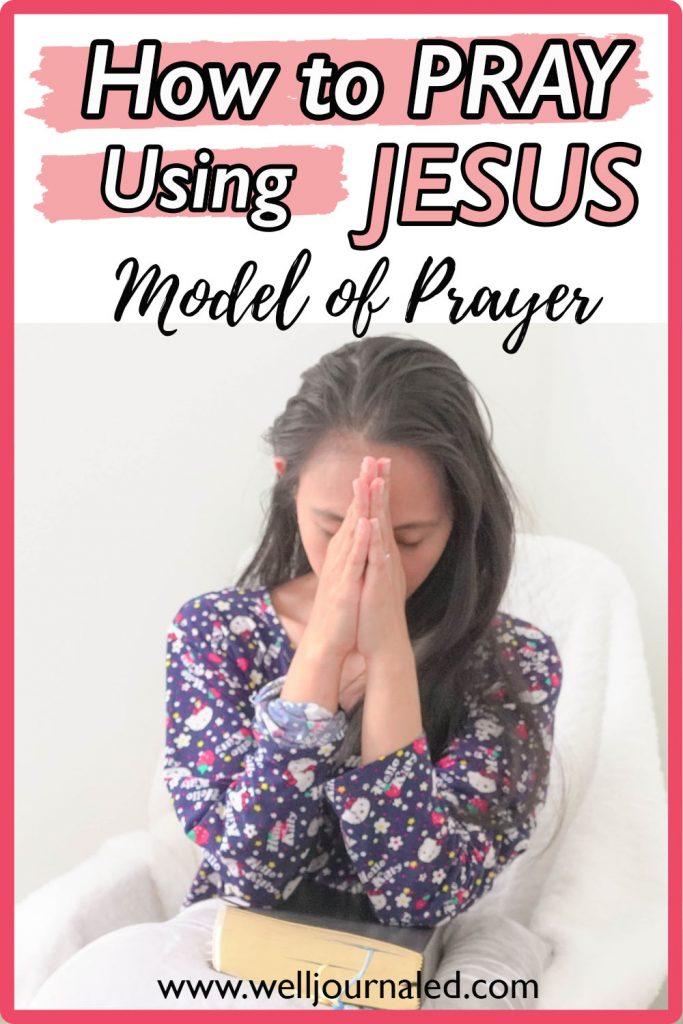 how-to-pray-for-beginners-using-jesus-model-of-prayer-well-journaled